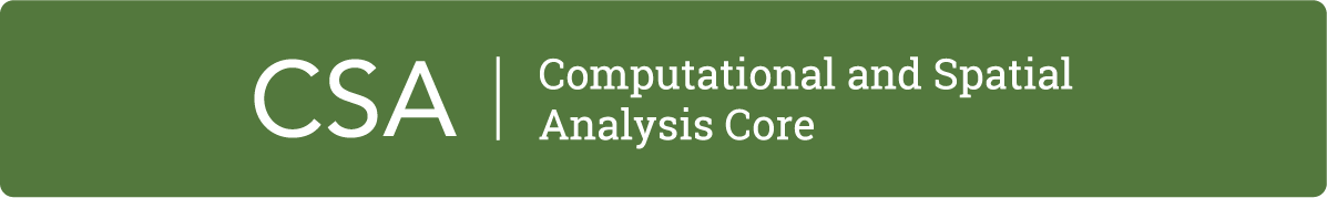 CSA | Computational and Spatial Analysis Core
